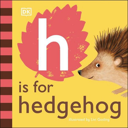 Ampere Ubevæbnet Modsatte H Is For Hedgehog - By Dk (board Book) : Target