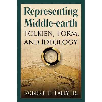 Representing Middle-earth - by  Robert T Tally (Paperback)