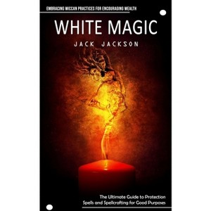 White Magic - by  Jack Jackson (Paperback) - 1 of 1