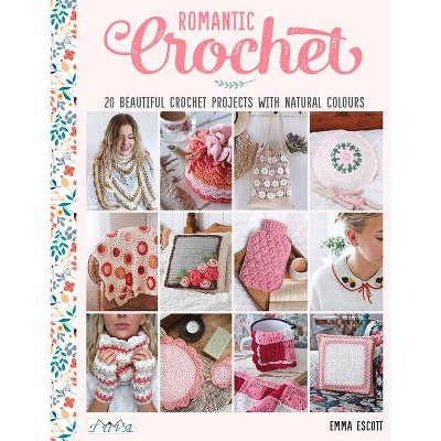 Romantic Crochet - by  Emma Escott (Paperback)