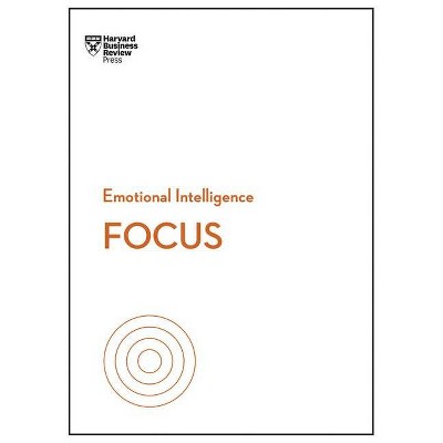 Focus (HBR Emotional Intelligence Series) - (Hardcover)