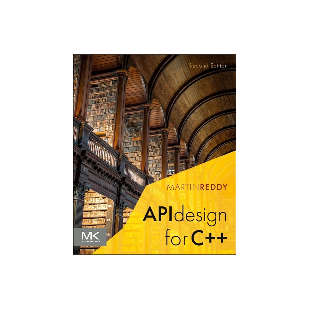 API Design for C++ - 2nd Edition by Martin Reddy (Paperback)