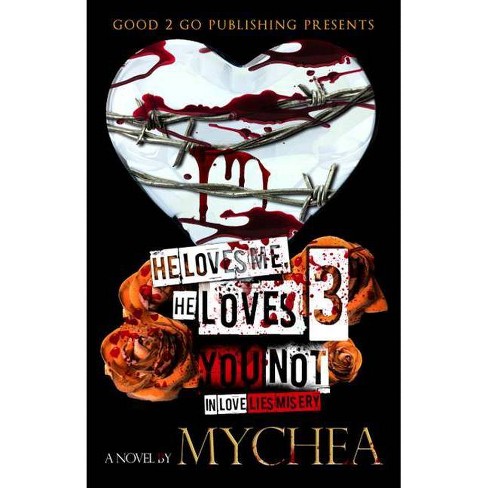 He Loves Me He Loves You Not Pt 3 By Mychea Paperback Target