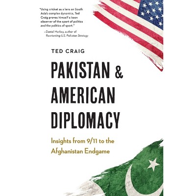Pakistan and American Diplomacy - by  Theodore Craig (Hardcover)