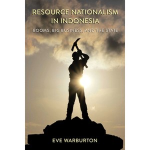 Resource Nationalism in Indonesia - by  Eve Warburton (Paperback) - 1 of 1