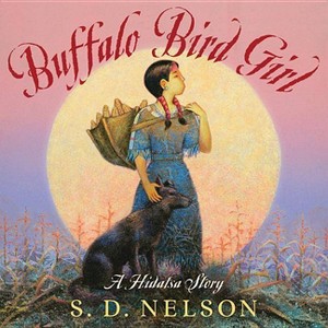 Buffalo Bird Girl - by  S D Nelson (Paperback) - 1 of 1