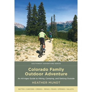 Colorado Family Outdoor Adventure - (Southwest Adventure) by  Heather Mundt (Paperback) - 1 of 1