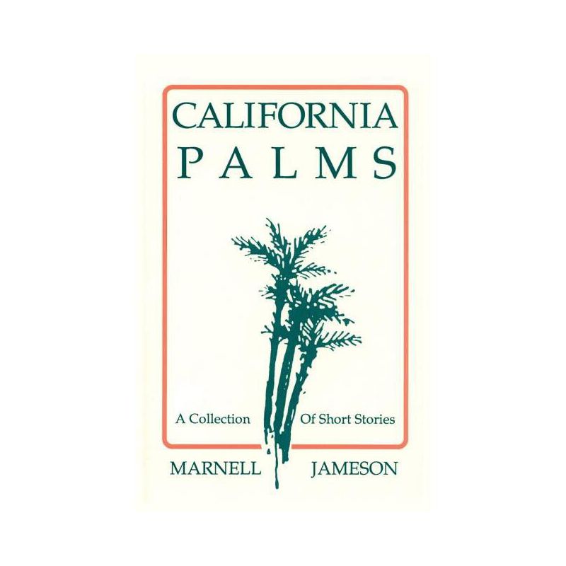 California Palms - by  Marnell Jameson (Paperback), 1 of 2