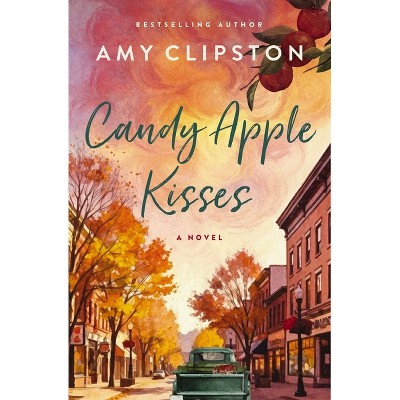 Candy Apple Kisses - by  Amy Clipston (Paperback)