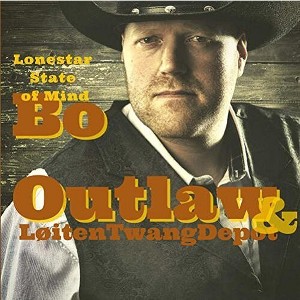 Bo Outlaw & Loiten Twang Depot - Lonestar State of Mind (CD) - 1 of 1