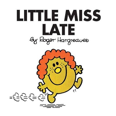 Little Miss Late - (Mr. Men and Little Miss) by  Roger Hargreaves (Paperback)