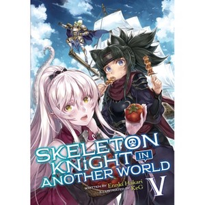 Skeleton Knight in Another World (Light Novel) Vol. 5 - by  Ennki Hakari (Paperback) - 1 of 1