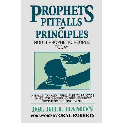 Prophets Pitfalls and Principles - (Prophets (Christian International)) by  Bill Hamon (Paperback)