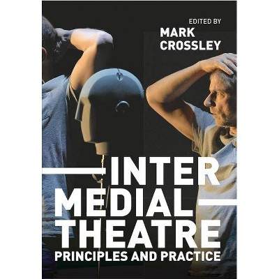 Intermedial Theatre - by  Mark Crossley (Paperback)