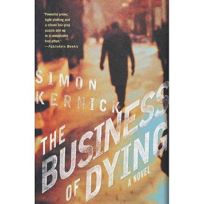 The Business of Dying - (Dennis Milne) by  Simon Kernick (Paperback)