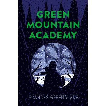 Green Mountain Academy - by Frances Greenslade