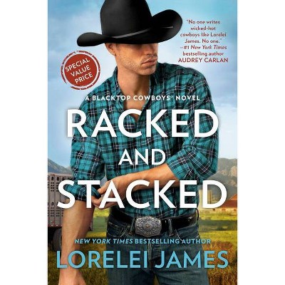 Racked and Stacked - (Blacktop Cowboys Novel) by  Lorelei James (Paperback)