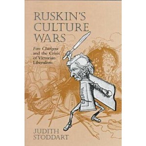 Ruskin's Culture Wars - (Victorian Literature & Culture (Hardcover)) by  Judith Stoddart (Hardcover) - 1 of 1