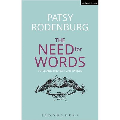 The Need for Words - (Performance Books) 2nd Edition by  Patsy Rodenburg (Hardcover)