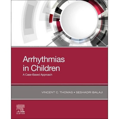 Arrhythmias in Children - by  Vincent C Thomas & Balaji Seshadri (Paperback)