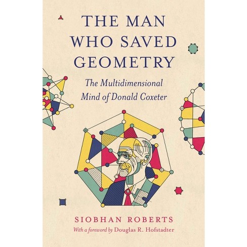 The Man Who Saved Geometry - by  Siobhan Roberts (Paperback) - image 1 of 1