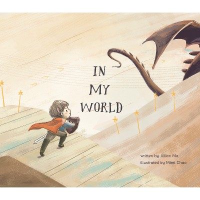In My World - by  Jillian Ma (Paperback)