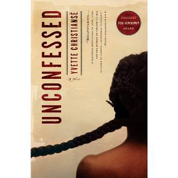 Unconfessed - by  Yvette Christiansë (Paperback)