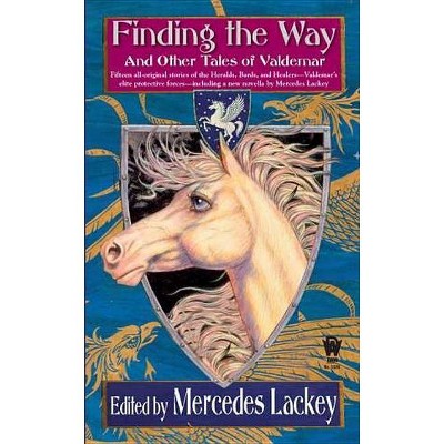 Finding the Way and Other Tales of Valdemar - by  Mercedes Lackey (Paperback)