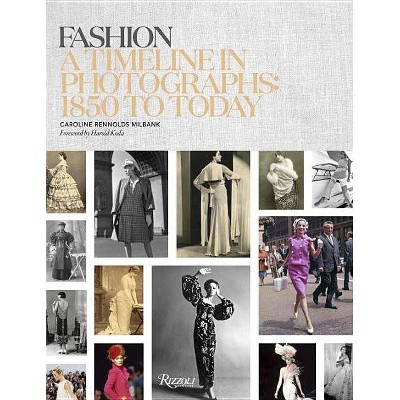 Fashion: A Timeline in Photographs - by  Caroline Rennolds Milbank (Hardcover)