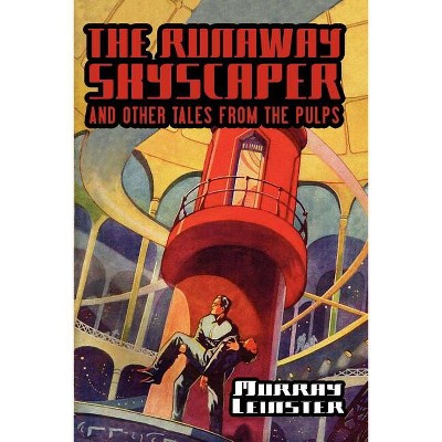 The Runaway Skyscraper and Other Tales from the Pulps - (Wildside Classics) by  Murray Leinster (Paperback)