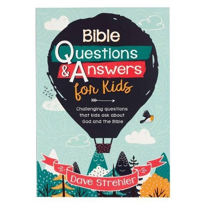 Bible Questions & Answers for Kids Paperback - by  Dave Strehler