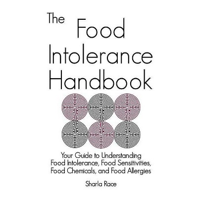 The Food Intolerance Handbook - by  Sharla Race (Paperback)