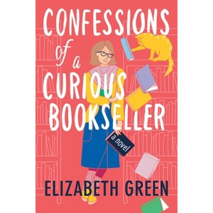 Confessions of a Curious Bookseller - by  Elizabeth Green (Paperback) - 1 of 1