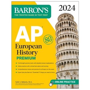 AP European History Premium, 2024: 5 Practice Tests + Comprehensive Review + Online Practice - (Barron's AP Prep) by  Seth A Roberts (Paperback) - 1 of 1