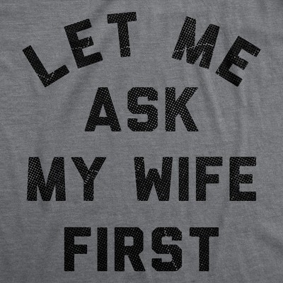 Мужские футболки Crazy Dog T-Shirts, Inc. Mens Funny T Shirts Let Me Ask My Wife First Sarcastic Married Graphic Novelty Tee for Men - Crazy Dog Men's T Shirt With Sarcastic Sayings Dark XL — фото 2