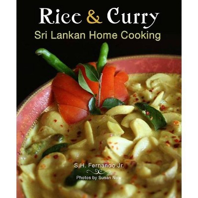 Rice & Curry: Sri Lankan Home Cooking - by  S H Fernando (Paperback)