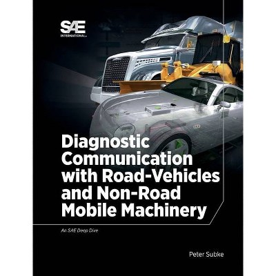 Diagnostic Communication with Road-Vehicles and Non-Road Mobile Machinery - by  Peter Subke (Hardcover)