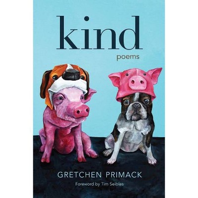 Kind - by  Gretchen Primack (Hardcover)