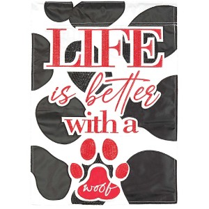 Magnolia Garden Life Is Better With a Woof Spots Paw Print 13 x 18 Inch Polyester Garden Flag - 1 of 2