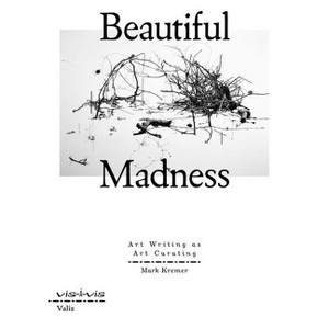 Beautiful Madness - by  Mark Kremer (Paperback) - 1 of 1
