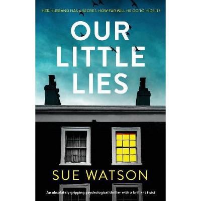 Our Little Lies - by  Sue Watson (Paperback)