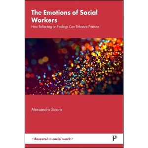 The Emotions of Social Workers - (Research in Social Work) by  Alessandro Sicora (Hardcover) - 1 of 1