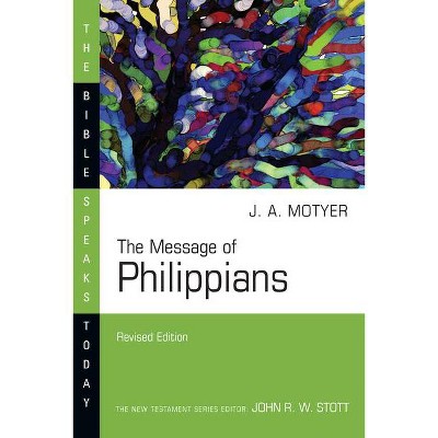 The Message of Philippians - (Bible Speaks Today) by  J Alec Motyer (Paperback)