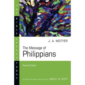 The Message of Philippians - (Bible Speaks Today) by  J Alec Motyer (Paperback) - 1 of 1