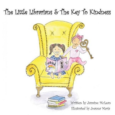 The Little Librarians & The Key To Kindness - by  Jasmine McLean (Paperback)