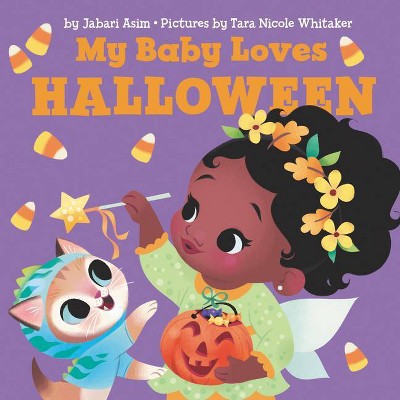 My Baby Loves Halloween - by  Jabari Asim (Board Book)