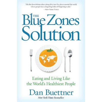  The Blue Zones Solution - by  Dan Buettner (Paperback) 