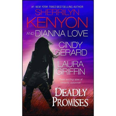 Deadly Promises - by  Sherrilyn Kenyon & Dianna Love & Cindy Gerard & Laura Griffin (Paperback)