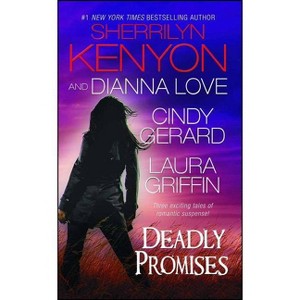 Deadly Promises - (A Romance Bestseller) by  Sherrilyn Kenyon & Dianna Love & Cindy Gerard & Laura Griffin (Paperback) - 1 of 1