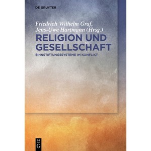 Religion Und Gesellschaft - by  Friedrich Wilhelm Graf & Jens-Uwe Hartmann (Hardcover) - 1 of 1